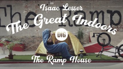 Isaac Lesser – “The Great Indoors” Via DIGBMX